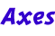 Axes