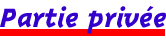 partie priv&eacute;e